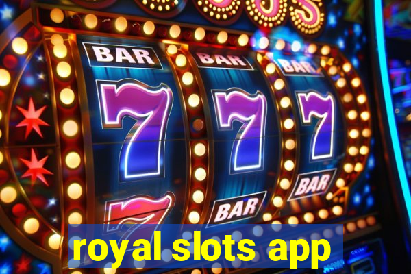 royal slots app